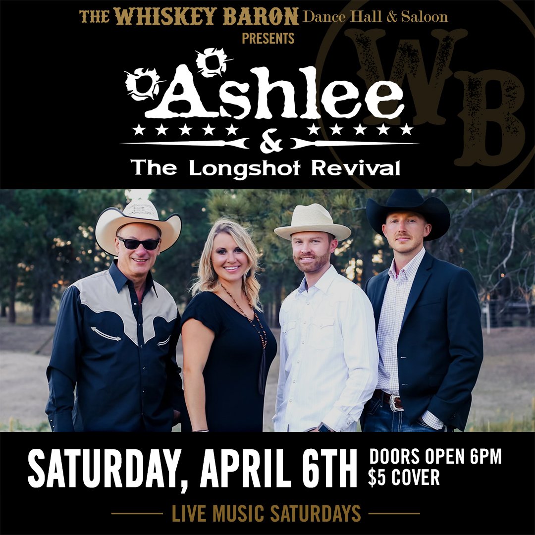 Ashlee & The Longshot Concert Event at the Whiskey Baron Dance Hall & Saloon on Saturday, April 6, 2024 in Colorado Springs