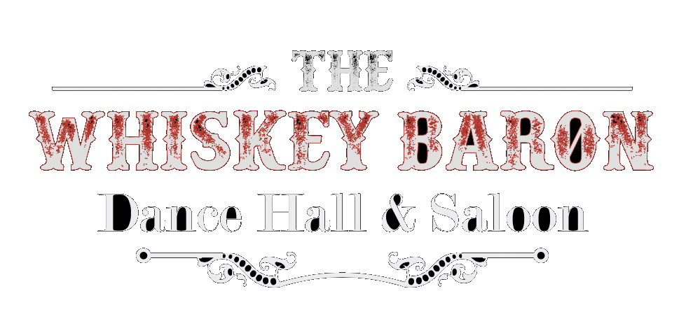 The Whiskey Baron Dance Hall and Saloon