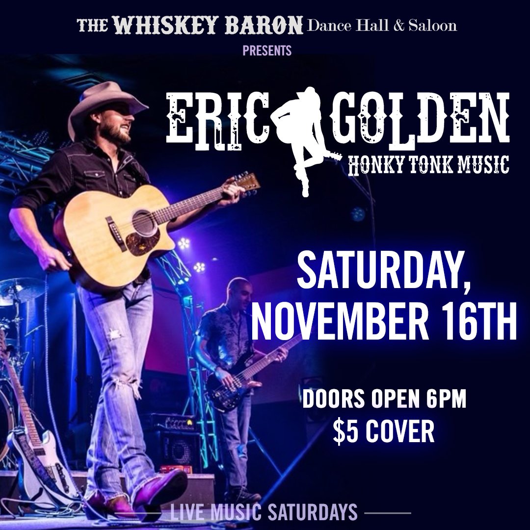 Eric Golden Concert Event at the Whiskey Baron Dance Hall & Saloon on Saturday, November 16, 2024 in Colorado Springs